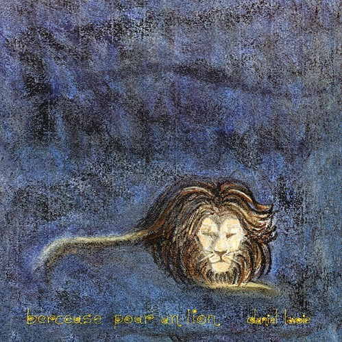 Daniel Lavoie Berceuse Pour Un Lion CD