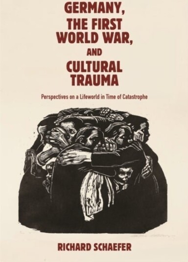 Germany the First World War and Cultural Trauma
