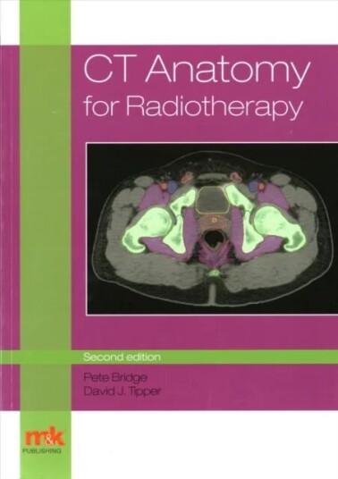 Ct Anatomy For Radiotherapy Av Peter Bridge, David Tipper Ct Anatomy For Radiotherapy Av Peter Bridge, David Tipper