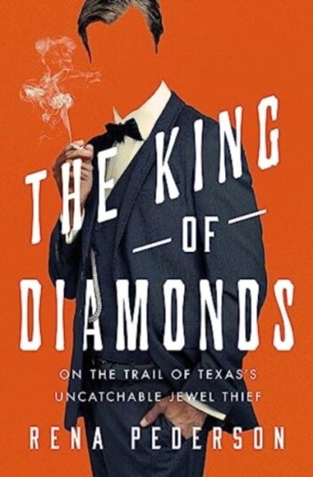 The King of Diamonds  The Search for the Elusive Texas Jewel Thief