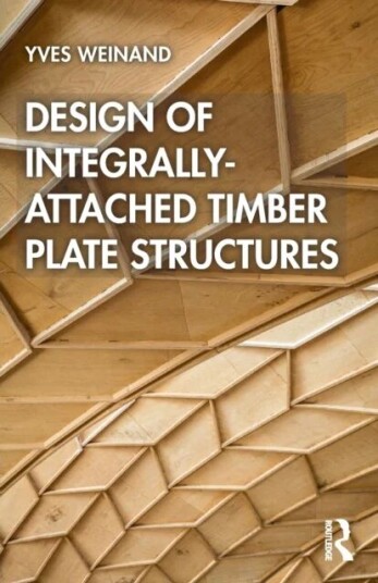 Design Of Integrally-Attached Timber Plate Structures Av Yves Weinand