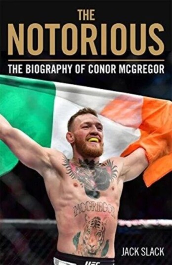 Notorious - The Life And Fights Of Conor Mcgregor Av Jack Slack