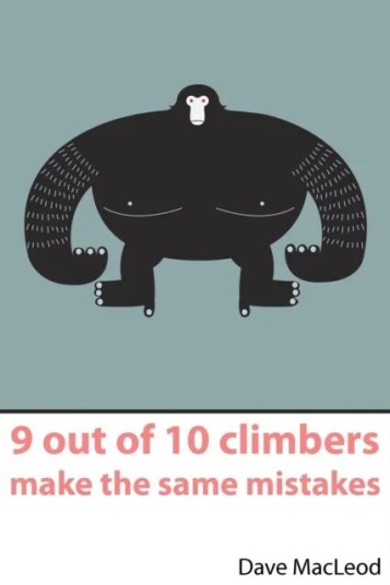 9 Out Of 10 Climbers Make The Same Mistakes Av Dave Macleod 9 Out Of 10 Climbers Make The Same Mistakes Av Dave Macleod