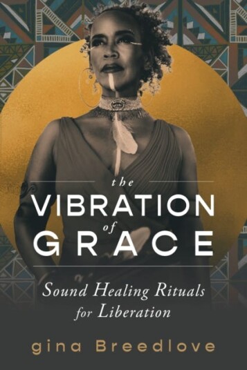 The Vibration Of Grace Av Gina Breedlove
