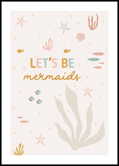 Let's Be Mermaids Plakat Plakat / 50x70cm Let's Be Mermaids Plakat Plakat / 50x70cm