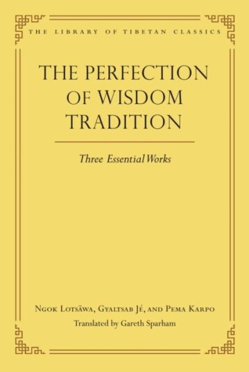 The Perfection of Wisdom Tradition Three Essential Works