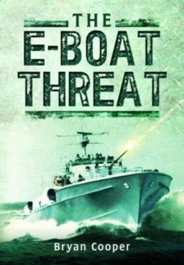 The E-Boat Threat Av Bryan Cooper
