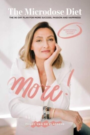 MORE! The Microdose Diet The 90 Day Plan for More Success, Passion and Happiness