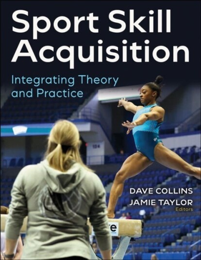 Sport Skill Acquisition Integrating Theory and Practice Sport Skill Acquisition Integrating Theory and Practice