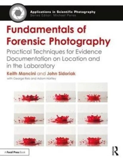 Fundamentals Of Forensic Photography Av Keith Mancini, John Sidoriak