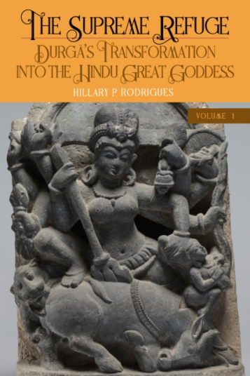The Supreme Refuge  Durga's Transformation into the Hindu Great Goddess