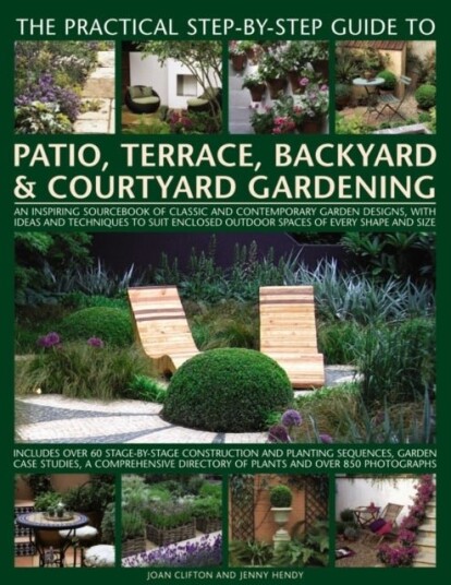 Practical Step by step Guide to Patio Terrace Backyard & Courtyard Gardening