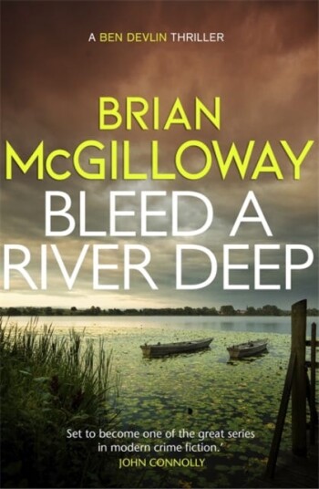 Bleed A River Deep Av Brian Mcgilloway