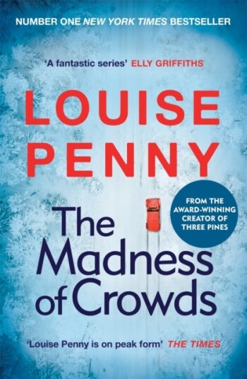 The Madness Of Crowds Av Louise Penny