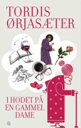 Tordis Ørjasæter I hodet på en gammel dame - Refleksjoner om liv og aldring Tordis Ørjasæter I hodet på en gammel dame - Refleksjoner om liv og aldring