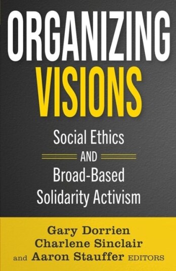 Organizing Visions: Social Ethics and Broad based Solidarity Activism