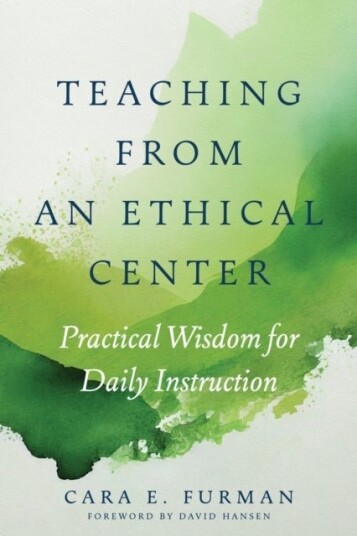 Teaching from an Ethical Center Teaching from an Ethical Center