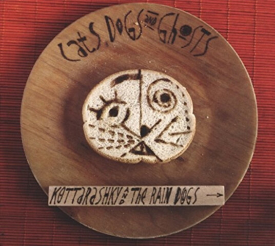 Kottarashky & The Rain Dogs Cats. Dogs & Ghosts CD