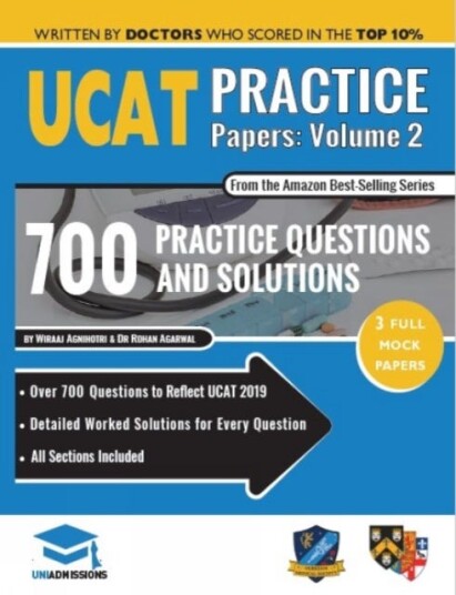 UCAT Practice Papers Volume Two  3 Full Mock Papers, 700 Questions in the style of the UCAT, Detailed Worked Solutions for Every Question, 2020 Edition, UniAdmissions