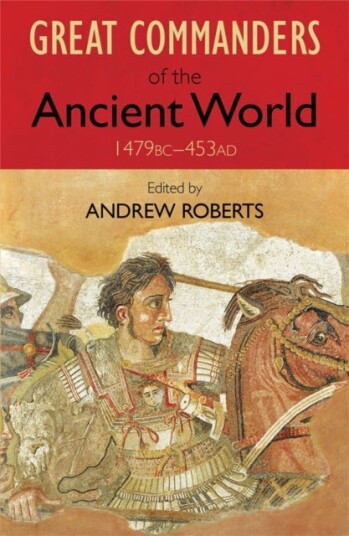 The Great Commanders of the Ancient World 1479BC   453AD