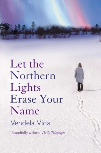 Let The Northern Lights Erase Your Name Av Vendela Vida