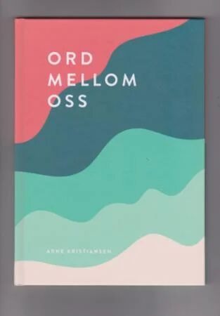 Ord Mellom Oss Av Arne Kristiansen