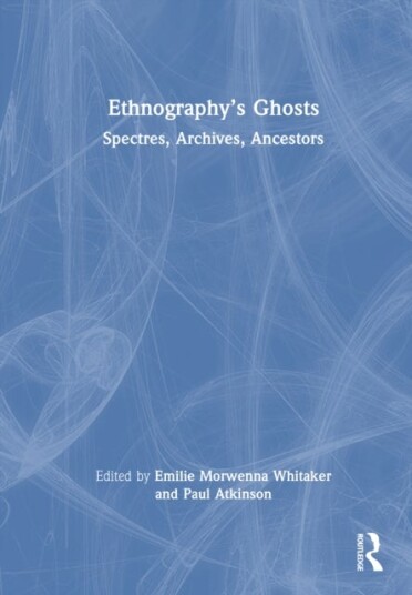 Ethnography’s Ghosts Ethnography’s Ghosts