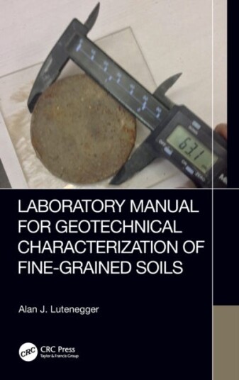 Laboratory Manual For Geotechnical Characterization Of Fine-Grained Soils Av Alan J. (University Of Massachusetts Amberst Usa) Lutenegger