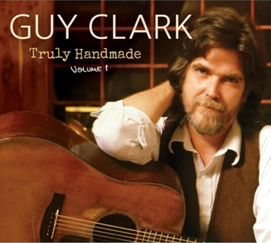 Guy Clark Truly Handmade Volume One CD