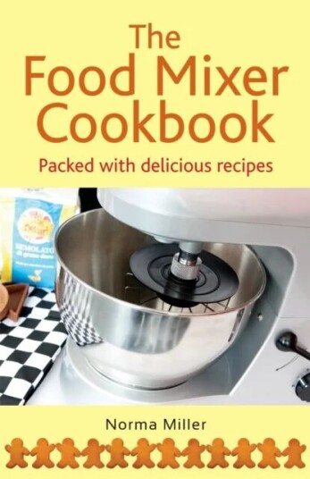 The Food Mixer Cookbook Av Norma Miller