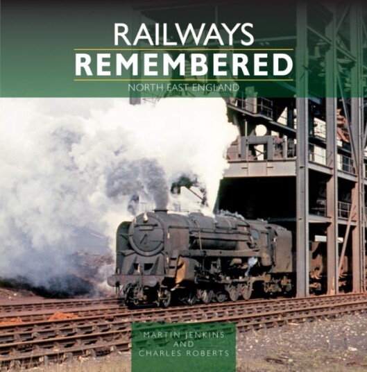 Railways Remembered: North East England Av Martin Jenkins, Charles Roberts