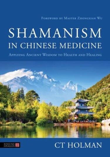 Shamanism In Chinese Medicine Av Ct Holman Shamanism In Chinese Medicine Av Ct Holman