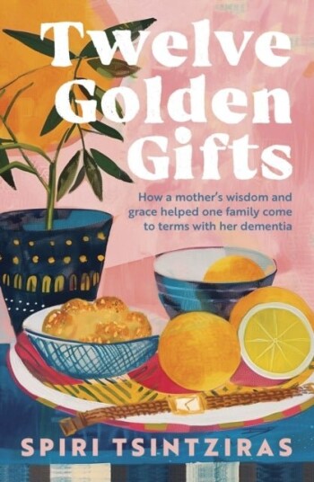 Twelve Golden Gifts: a memoir for those who love the writing of Joan Didion Ann Patchett or Anne Tyler