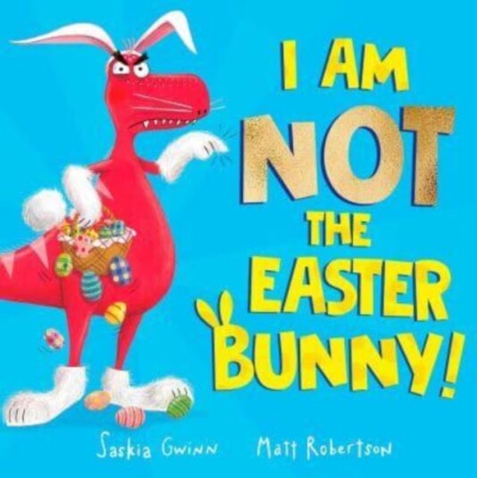 I Am Not the Easter Bunny! I Am Not the Easter Bunny!