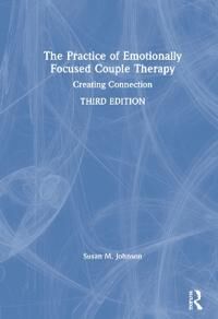 Johnson Susan M. The Practice of Emotionally Focused Couple Therapy