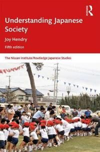 Understanding Japanese Society Av Joy (Oxford Brookes University Uk) Hendry