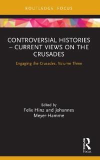 Hinz Felix Controversial Histories – Current Views on the Crusades