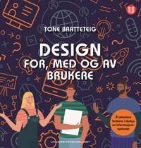Design For, Med Og Av Brukere Av Tone Bratteteig