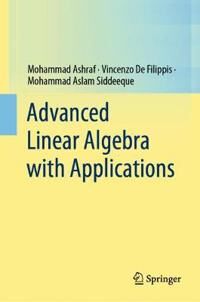 Advanced Linear Algebra With Applications Av Mohammad Ashraf, Vincenzo De Filippis, Mohammad Aslam Siddeeque Advanced Linear Algebra With Applications Av Mohammad Ashraf, Vincenzo De Filippis, Mohammad Aslam Siddeeque