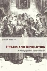 Praxis And Revolution Av Eva Von Redecker Praxis And Revolution Av Eva Von Redecker