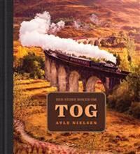 Den store boken om tog - Cappelen Damm As - Historie og dokumentar