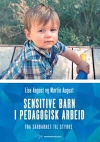 Sensitive Barn I Pedagogisk Arbeid Av Lise August, Martin August