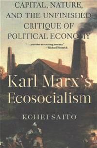 Karl Marxa (Tm)S Ecosocialism Av Kohei Saito