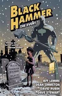 Lemire Jeff Black Hammer Volume 2: The Event