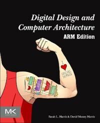 Digital Design And Computer Architecture, Arm Edition Av Sarah (Assistant Professor Of Engineering Harvey Mudd College Claremont Ca Usa) Harris, David