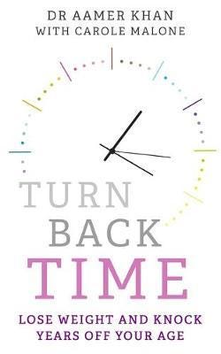 Turn Back Time lose weight and knock years off your age Lose weight and knock years off your age