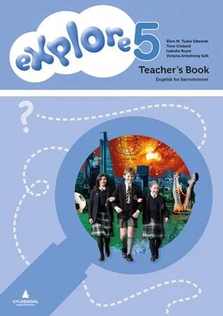 Explore 5 Av Ellen M. Tudor Edwards, Tone Omland, Isabelle Royer, Victoria Armstrong Solli