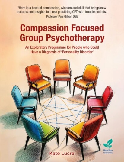 Compassion Focused Group Psychotherapy Compassion Focused Group Psychotherapy
