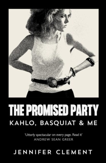 The Promised Party Kahlo, Basquiat and Me
