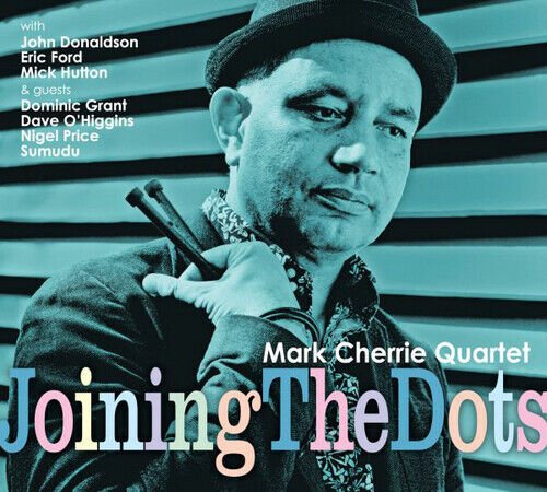 MediaTronixs Mark Cherrie Quartet : Joing the Dots CD (2018) Pre-Owned